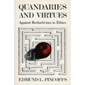 Quandaries and Virtues: Against Reductivism in Ethics