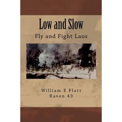 Low and Slow: Fly and Fight Laos - Paperback