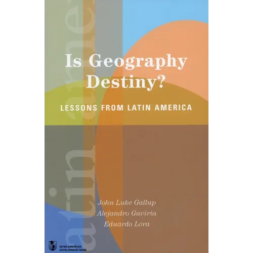 Is Geography Destiny?: Lessons from Latin America - Paperback