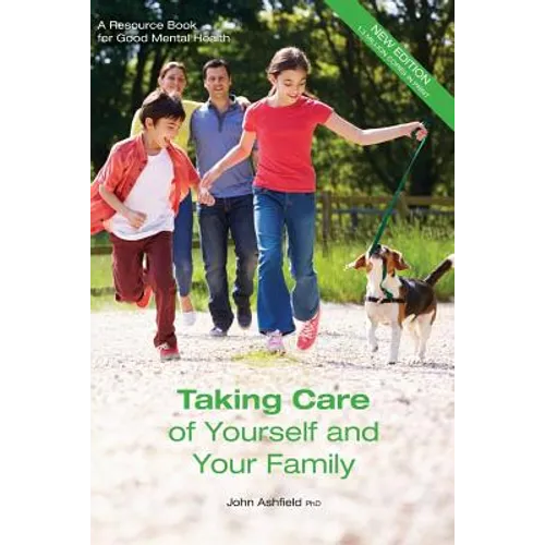 Taking Care of Yourself and Your Family: A Resource Book for Good Mental Health - Paperback