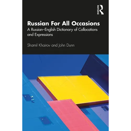 Russian For All Occasions: A Russian-English Dictionary of Collocations and Expressions - Paperback
