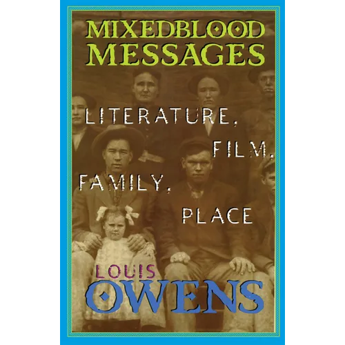 Mixedblood Messages: Literature, Film, Family, Place Volume 26 - Paperback