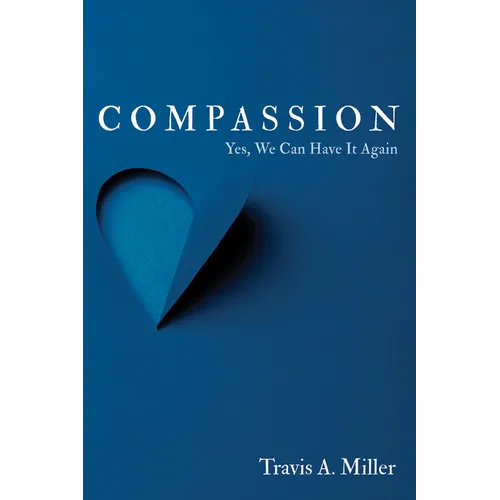 Compassion: Yes, We Can Have It Again - Paperback
