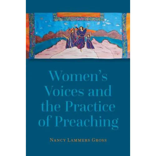Women's Voices and the Practice of Preaching - Paperback