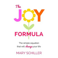 The Joy Formula: The Simple Equation That Will Change Your Life