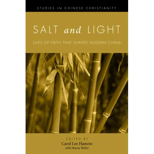 Salt and Light, Volume 1: Lives of Faith That Shaped Modern China - Paperback