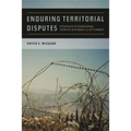 Enduring Territorial Disputes: Strategies of Bargaining, Coercive Diplomacy, & Settlement