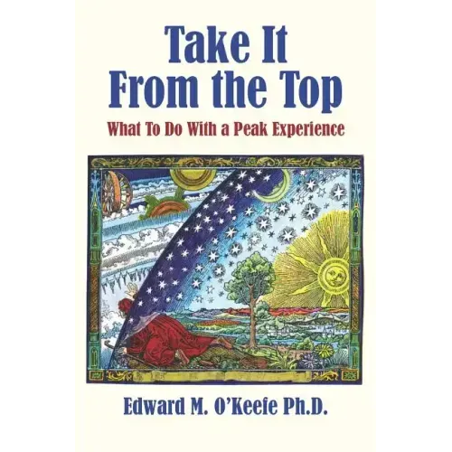 Take It From the Top: What To Do With a Peak Experience - Paperback