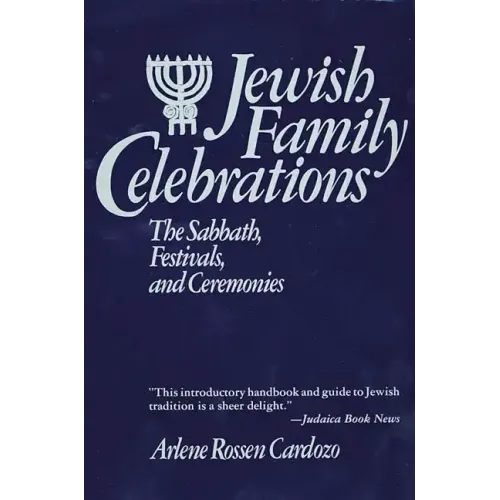 Jewish Family Celebrations: The Sabbath, Festivals, and Ceremonies - Paperback