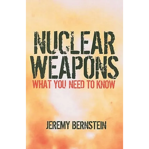 Nuclear Weapons: What You Need to Know - Paperback