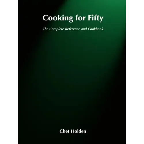 Cooking for Fifty: The Complete Reference and Cookbook - Paperback