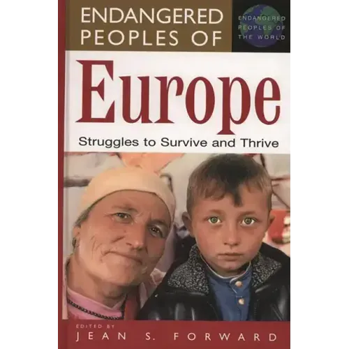 Endangered Peoples of Europe: Struggles to Survive and Thrive - Hardcover