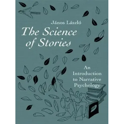 The Science of Stories: An Introduction to Narrative Psychology - Paperback