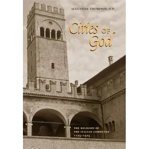 Cities of God: The Religion of the Italian Communes, 1125-1325 - Paperback