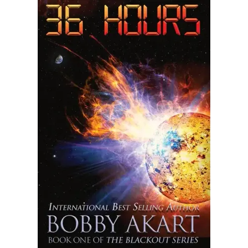 36 Hours: A Post-Apocalyptic EMP Survival Thriller - Hardcover