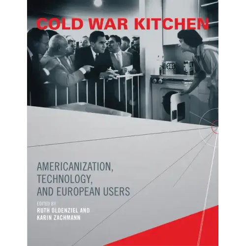 Cold War Kitchen: Americanization, Technology, and European Users - Paperback