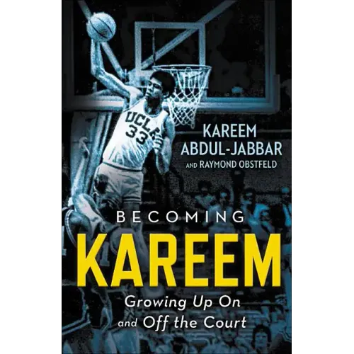 Becoming Kareem: Growing Up on and Off the Court - Paperback