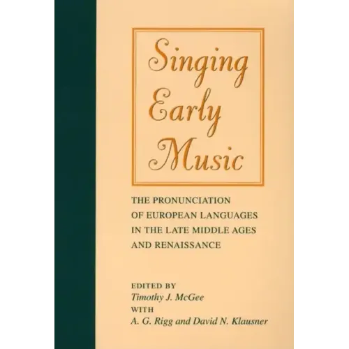 Singing Early Music: The Pronunciation of European Languages in the Late Middle Ages and Renaissance [With CD] - Paperback