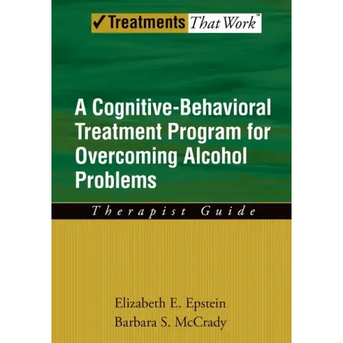 Cognitive-Behavioral Treatment Program for Overcoming Alcohol Problems: Therapist Guide - Paperback