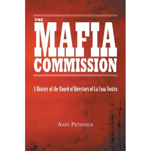 The Mafia Commission: A History of the Board of Directors of La Cosa Nostra - Paperback