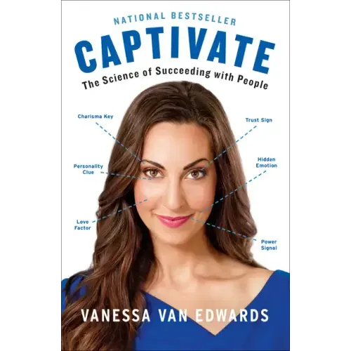 Captivate: The Science of Succeeding with People - Paperback
