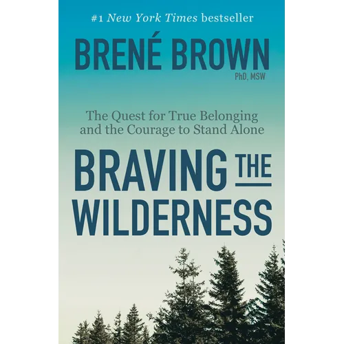 Braving the Wilderness: Reese's Book Club: The Quest for True Belonging and the Courage to Stand Alone - Hardcover