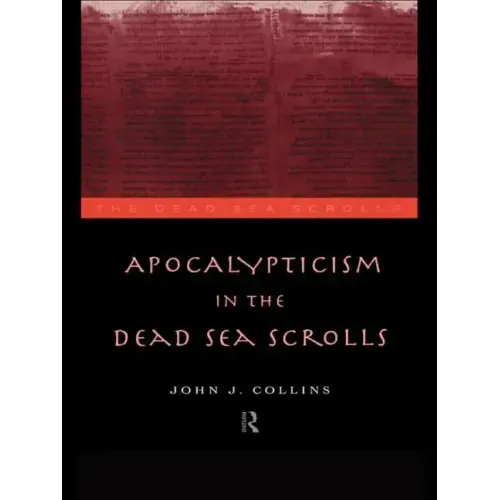 Apocalypticism in the Dead Sea Scrolls - Paperback