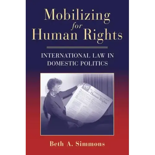 Mobilizing for Human Rights: International Law in Domestic Politics - Paperback
