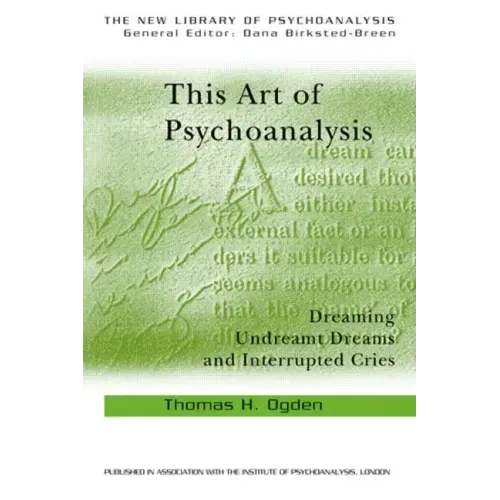 This Art of Psychoanalysis: Dreaming Undreamt Dreams and Interrupted Cries - Paperback