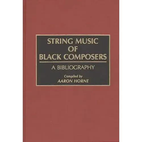 String Music of Black Composers: A Bibliography - Hardcover