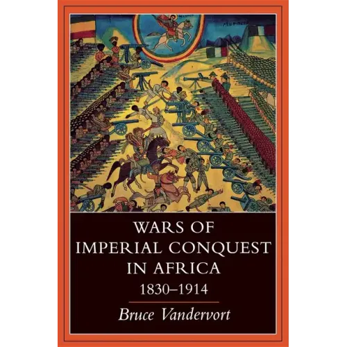 Wars of Imperial Conquest in Africa, 1830--1914 - Paperback