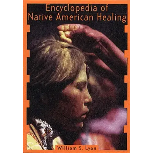Encyclopedia of Native American Healing (1997. Corr. 2nd Printing) - Paperback
