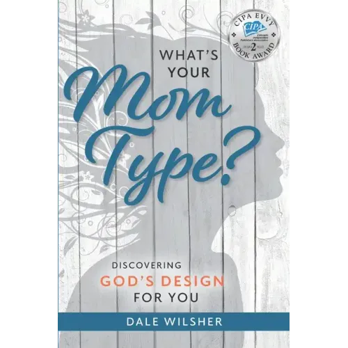 What's Your Mom Type?: Discovering God's Design for You - Paperback