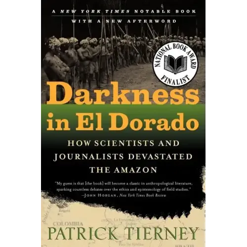 Darkness in El Dorado: How Scientists and Journalists Devastated the Amazon - Paperback