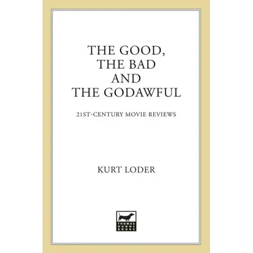 The Good, the Bad and the Godawful: 21st-Century Movie Reviews - Paperback