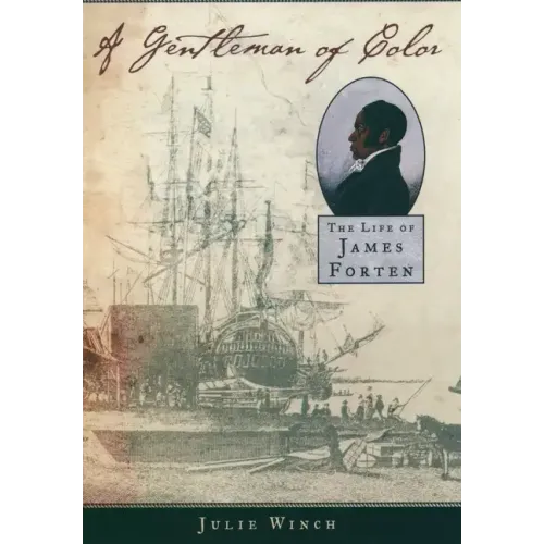 A Gentleman of Color: The Life of James Forten - Paperback