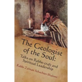 The Geologist of the Soul: Talks on Rebbe-craft and Spiritual Leadership