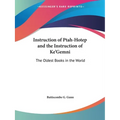 Instruction of Ptah-Hotep and the Instruction of Ke'Gemni: The Oldest Books in the World