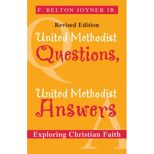 United Methodist Questions, United Methodist Answers, Revised Edition: Exploring Christian Faith - Paperback