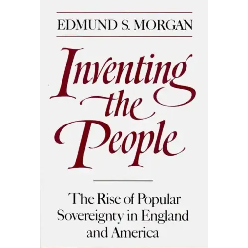 Inventing the People: The Rise of Popular Sovereignty in England and America - Paperback