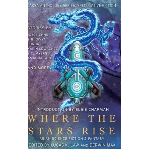 Where the Stars Rise: Asian Science Fiction and Fantasy - Hardcover
