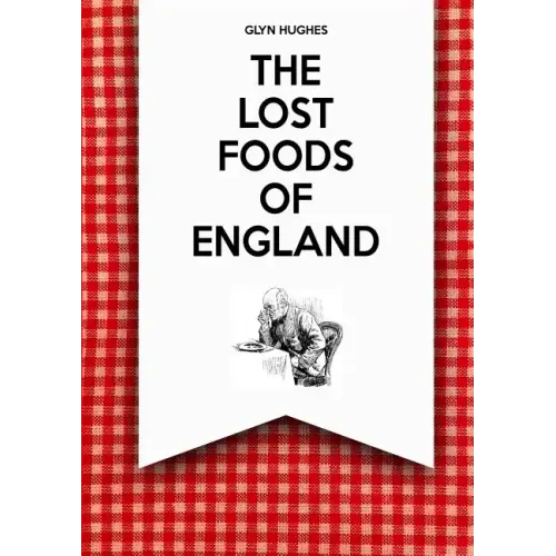 The Lost Foods of England - Paperback