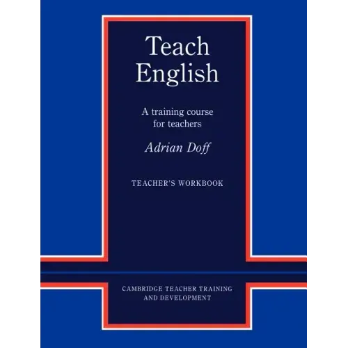 Teach English Teacher's Workbook: A Training Course for Teachers - Paperback