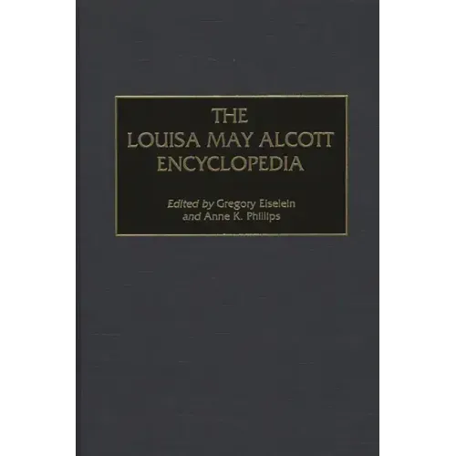 The Louisa May Alcott Encyclopedia - Hardcover