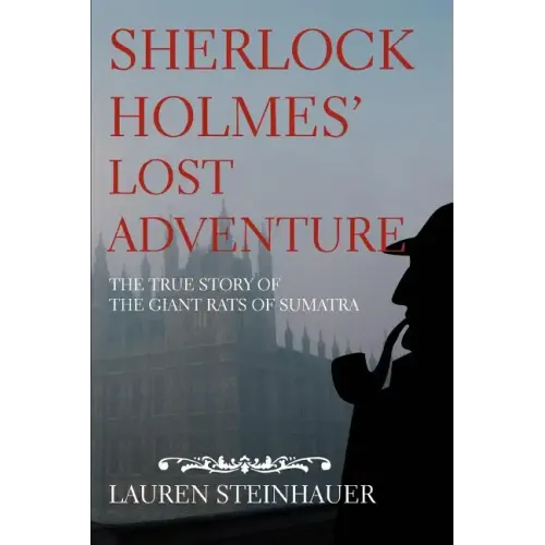 Sherlock Holmes' Lost Adventure: The True Story of the Giant Rats of Sumatra - Paperback