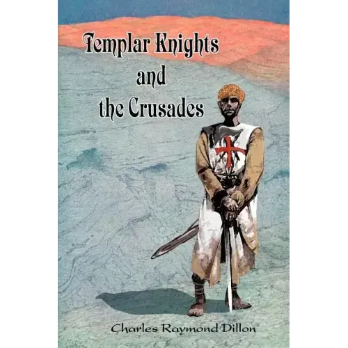 Templar Knights and the Crusades - Paperback