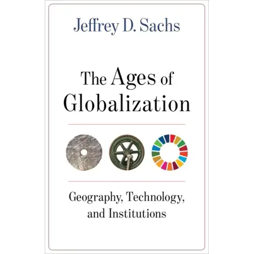 The Ages of Globalization: Geography, Technology, and Institutions - Hardcover