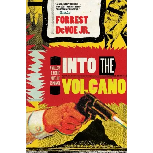 Into the Volcano: A Mallory and Morse Novel of Espionage - Paperback