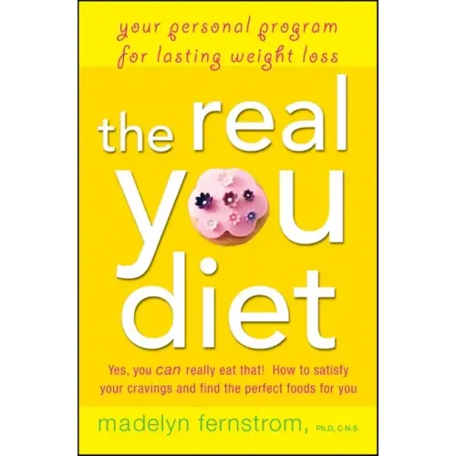 The Real You Diet: Your Personal Program for Lasting Weight Loss - Hardcover