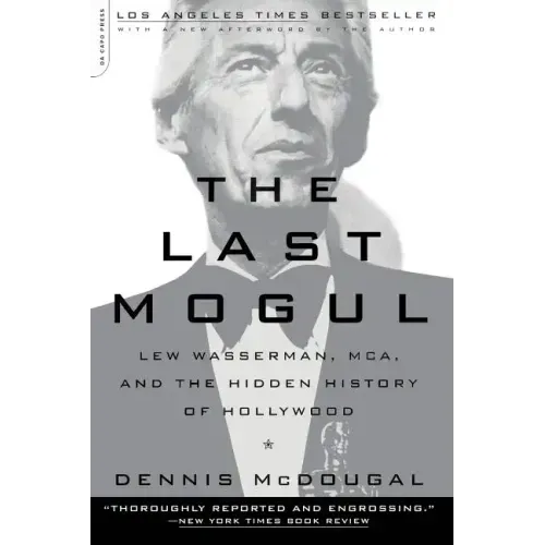 The Last Mogul: Lew Wasserman, McA, and the Hidden History of Hollywood - Paperback